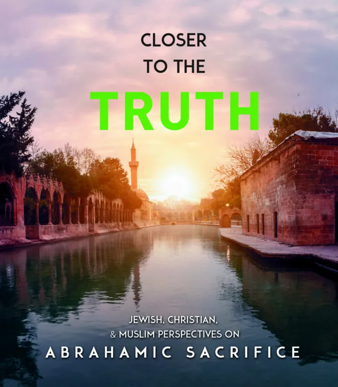 Closer to the Truth: Jewish, Christian, Muslim Perspectives