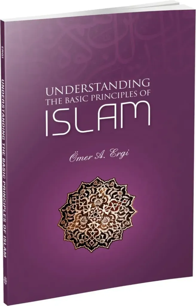 Understanding The Basic Principles Of Islam