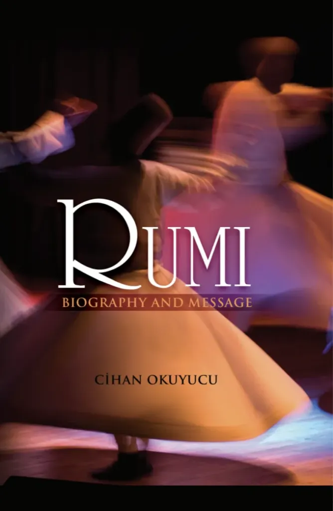 Rumi: Biography and Message